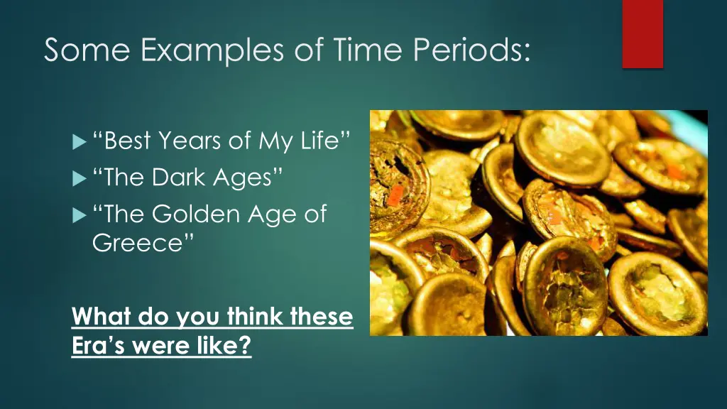 some examples of time periods