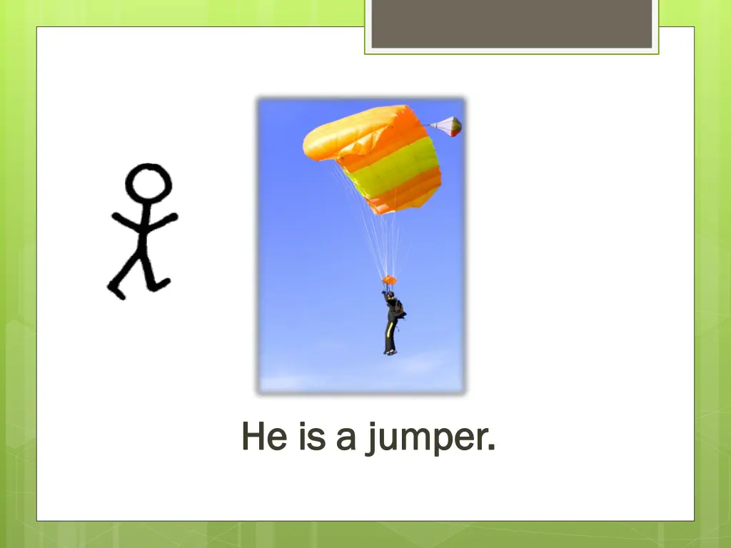 he is a jumper he is a jumper