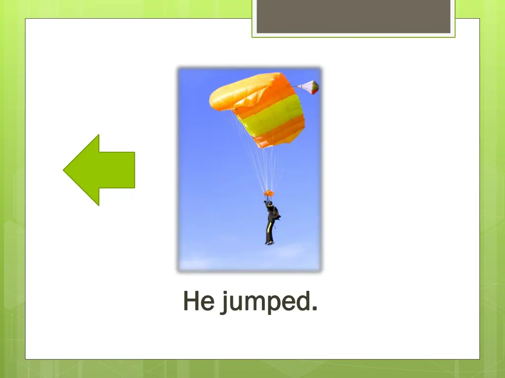 he jumped he jumped