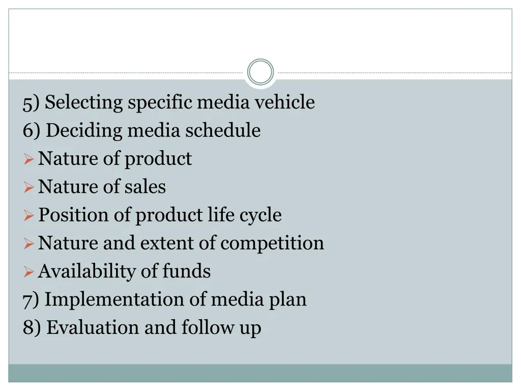 5 selecting specific media vehicle 6 deciding