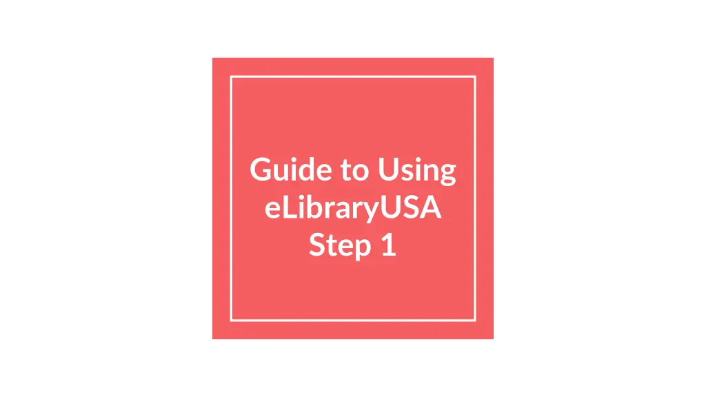 guide to using elibraryusa step 1