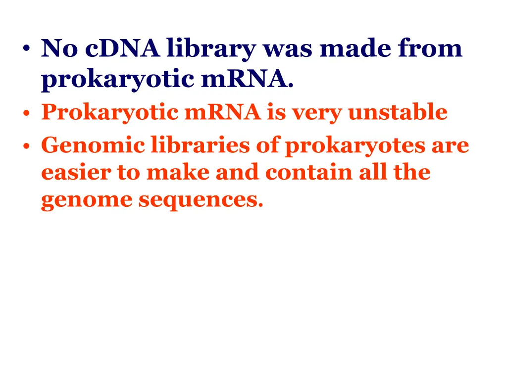 no cdna library was made from prokaryotic mrna