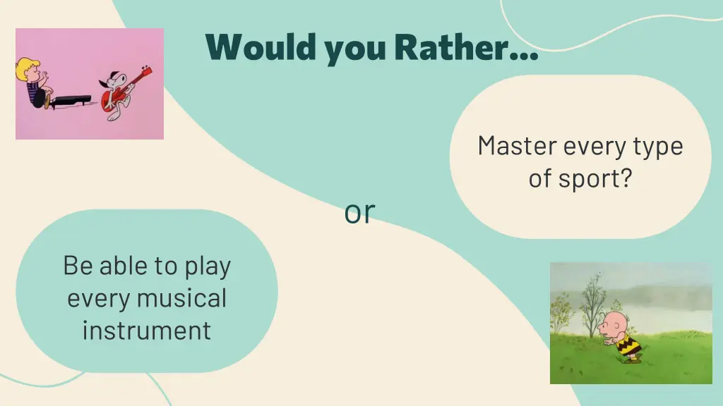 would you rather