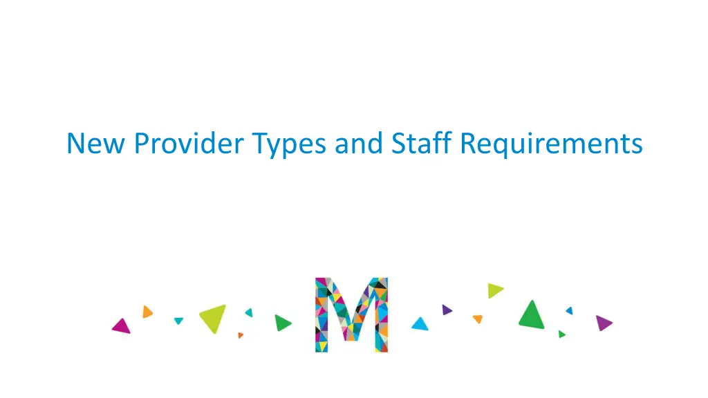 new provider types and staff requirements