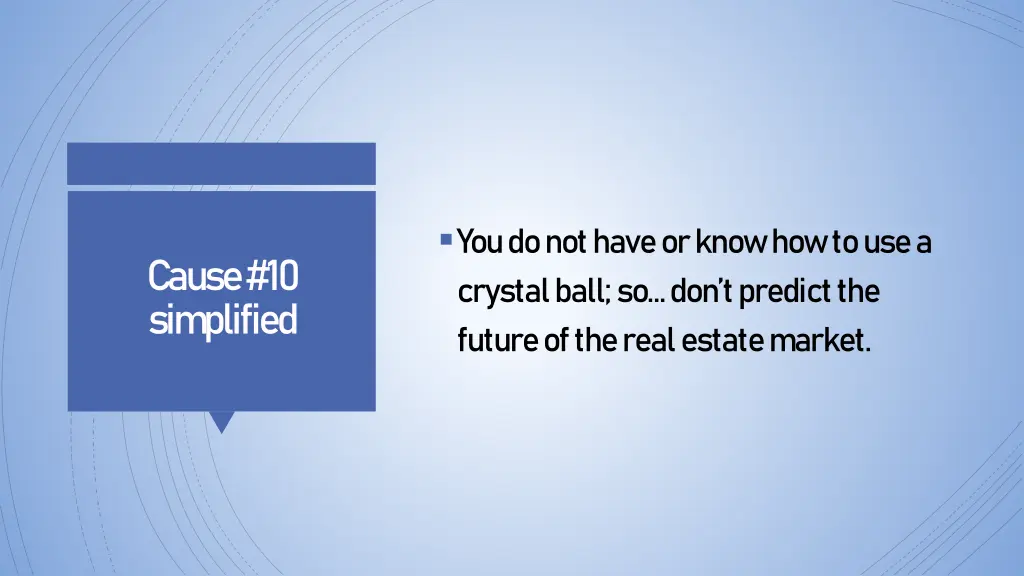 you do not have or know how to use a crystal ball