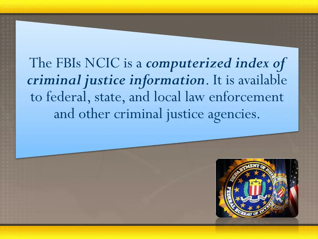 the fbis ncic is a computerized index of criminal