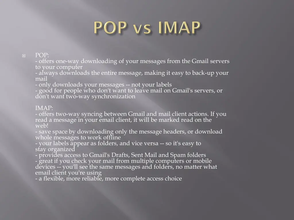 pop offers one way downloading of your messages