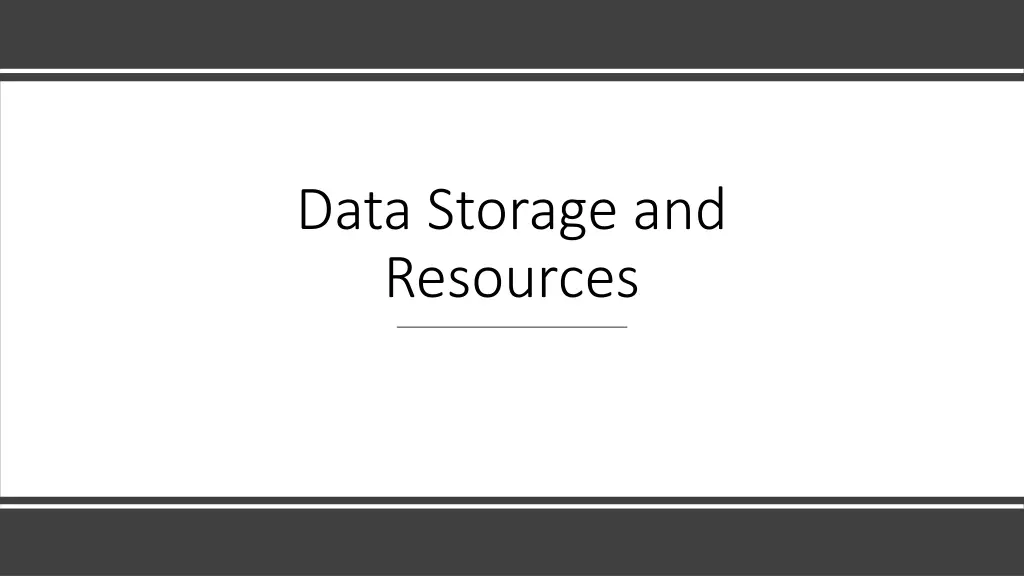 data storage and resources