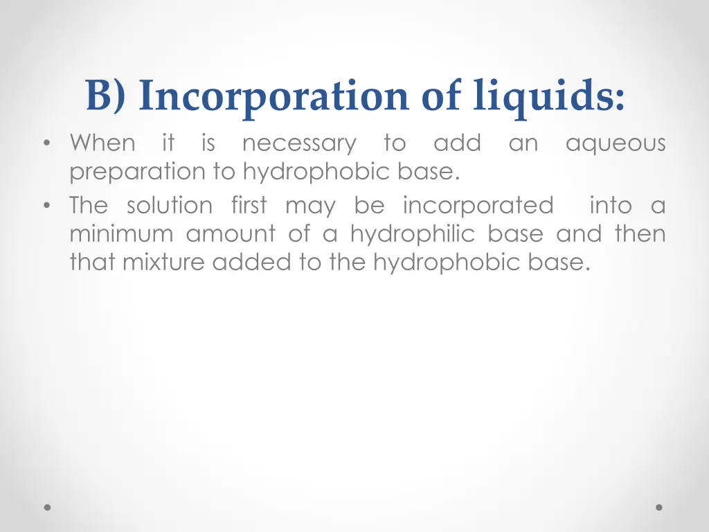 b incorporation of liquids when it is necessary