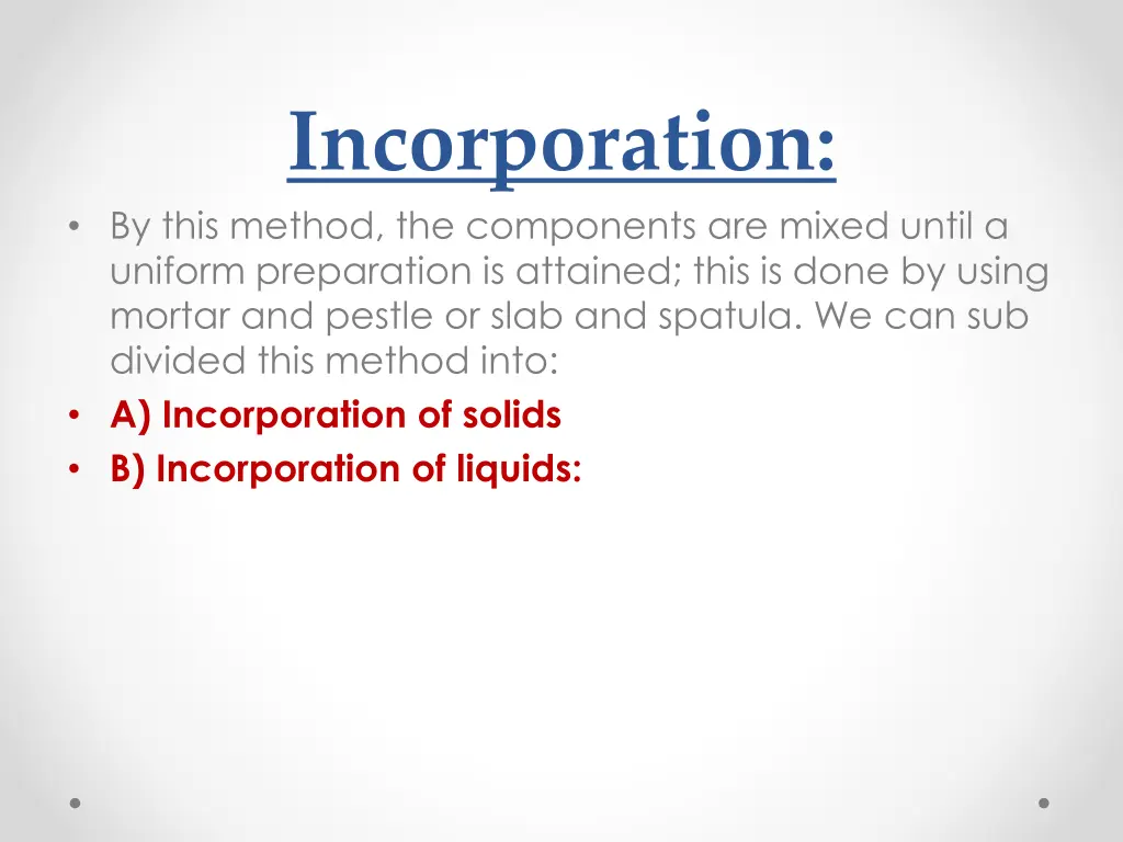 incorporation by this method the components