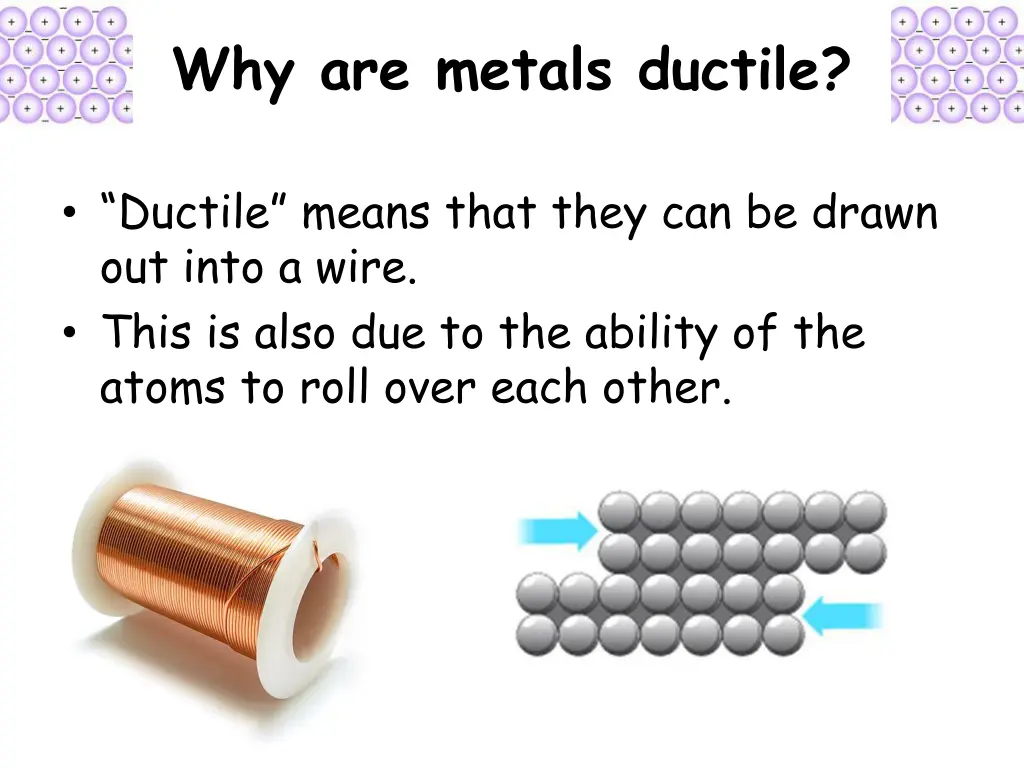 why are metals ductile