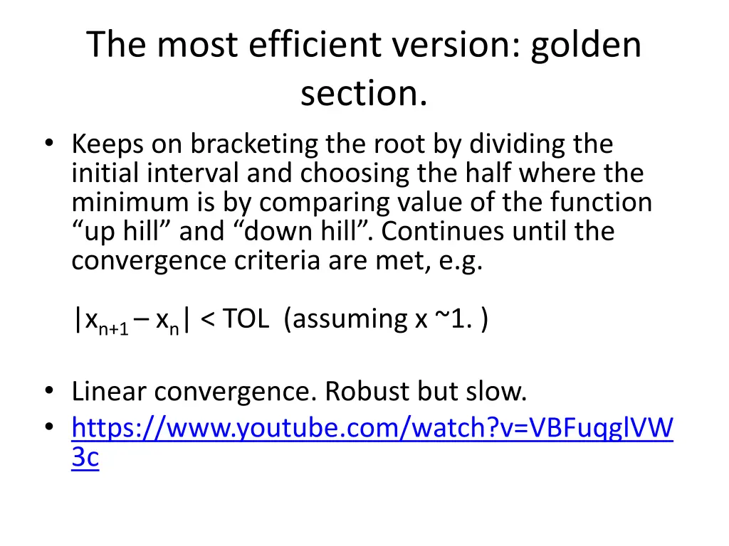 the most efficient version golden section keeps