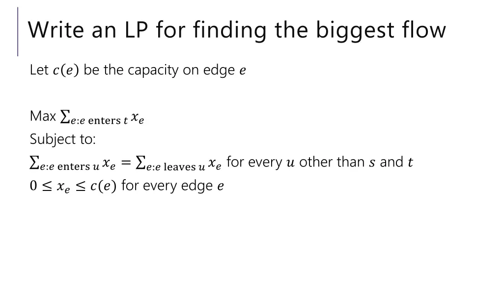 write an lp for finding the biggest flow 1