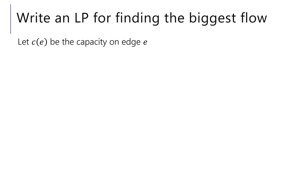 write an lp for finding the biggest flow