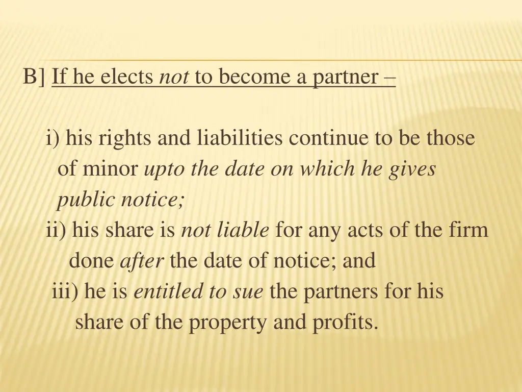 b if he elects not to become a partner