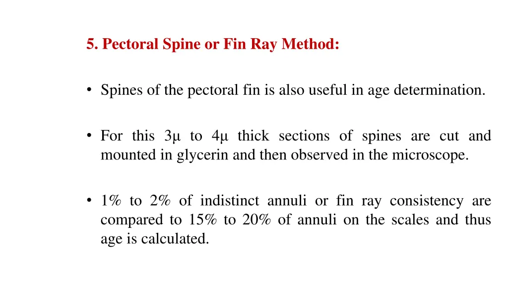 5 pectoral spine or fin ray method