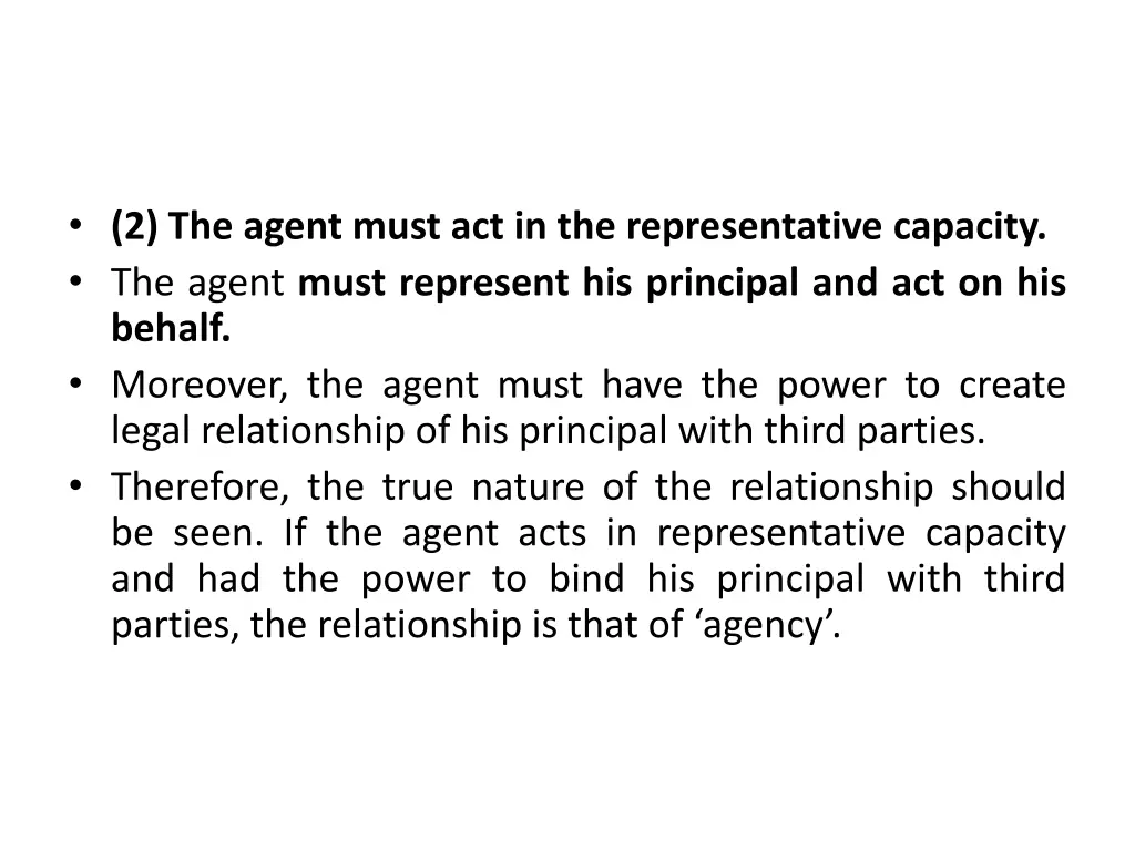 2 the agent must act in the representative