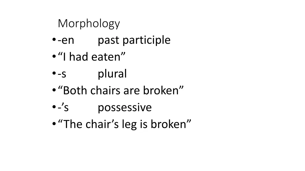 morphology en i had eaten s both chairs