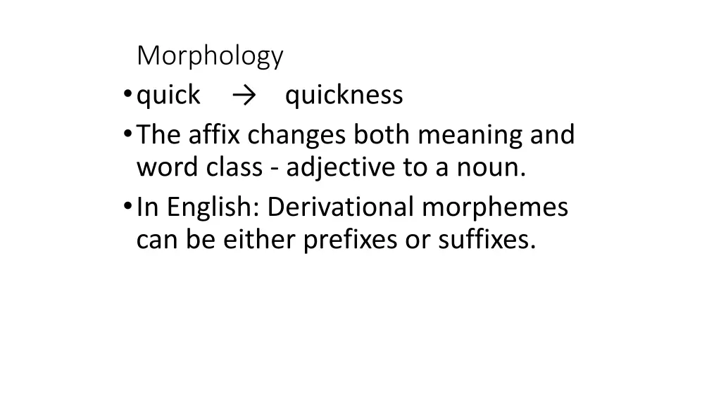 morphology quick quickness the affix changes both