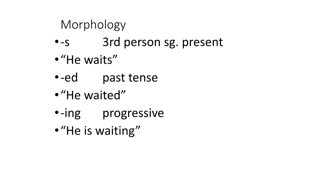 morphology s he waits ed he waited