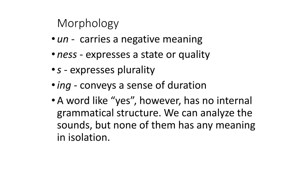 morphology un carries a negative meaning ness