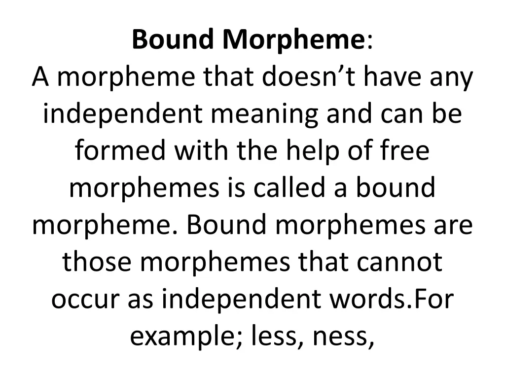 bound morpheme a morpheme that doesn t have