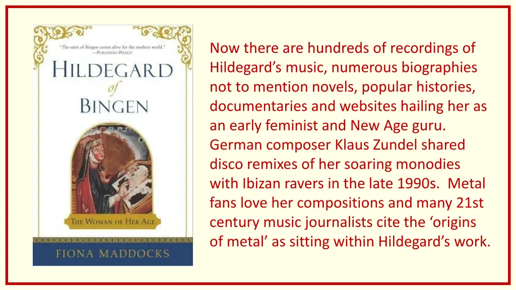 now there are hundreds of recordings of hildegard