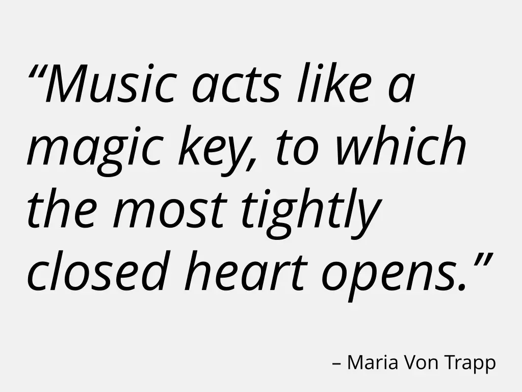 music acts like a magic key to which the most