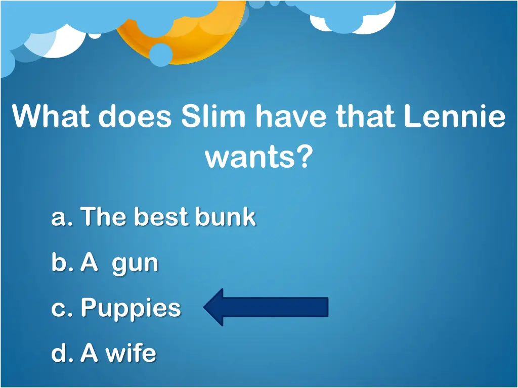 what does slim have that lennie wants