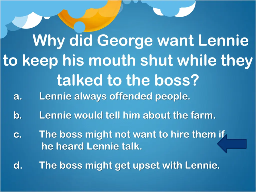 why did george want lennie to keep his mouth shut