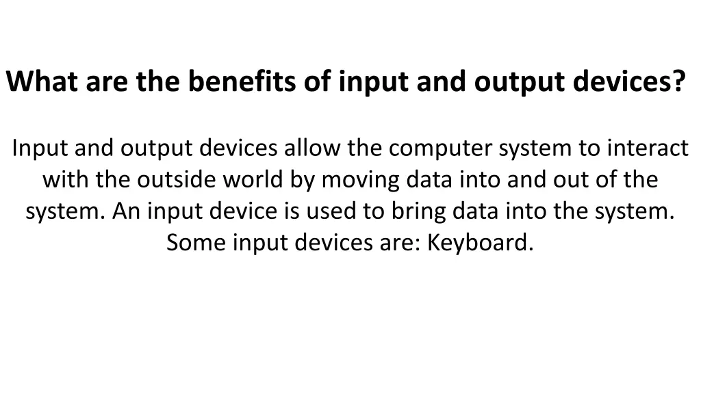 what are the benefits of input and output devices