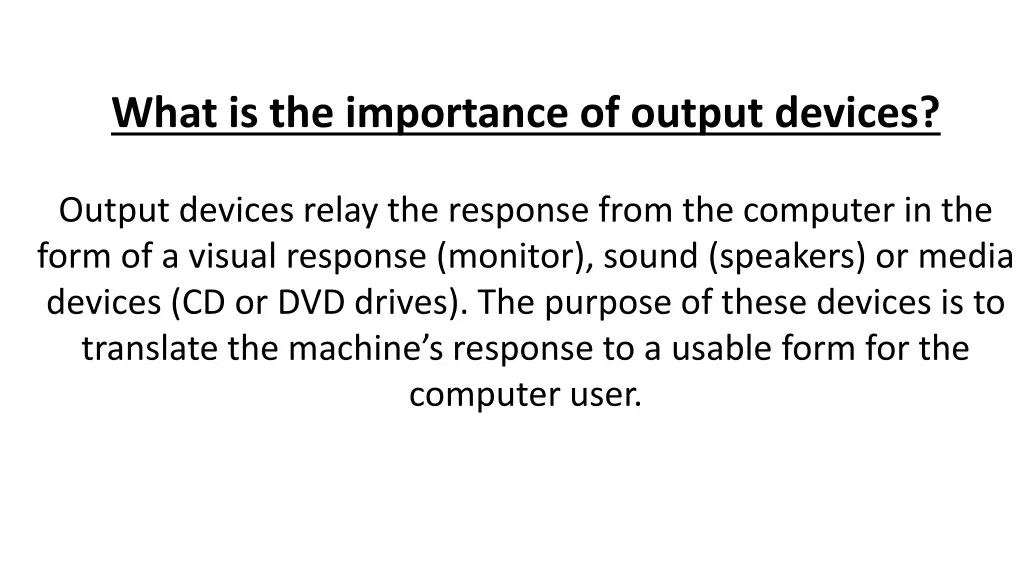 what is the importance of output devices