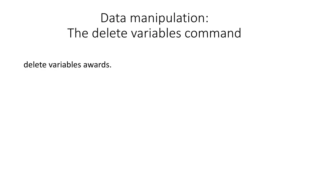 data manipulation the delete variables command 1