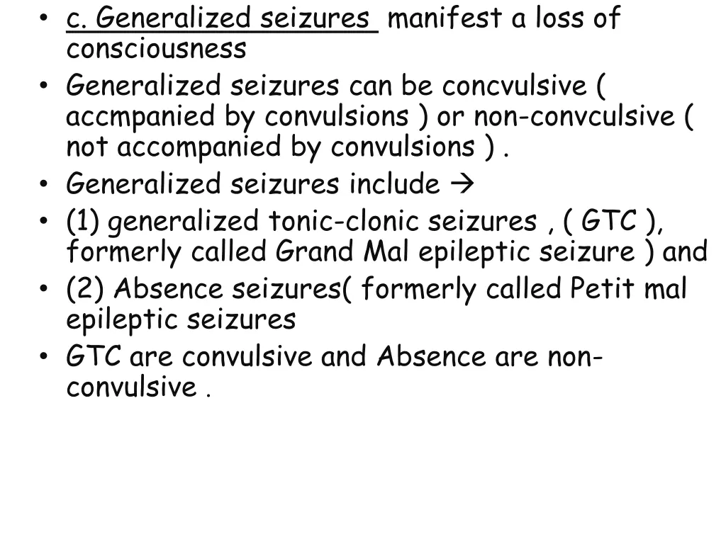 c generalized seizures manifest a loss