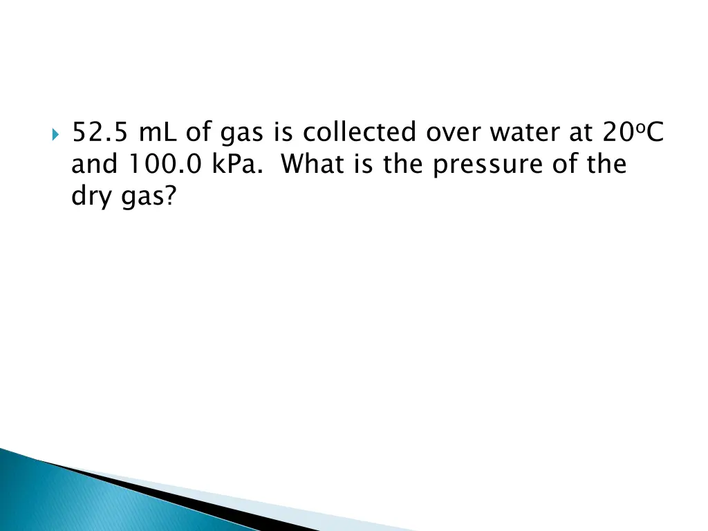 52 5 ml of gas is collected over water