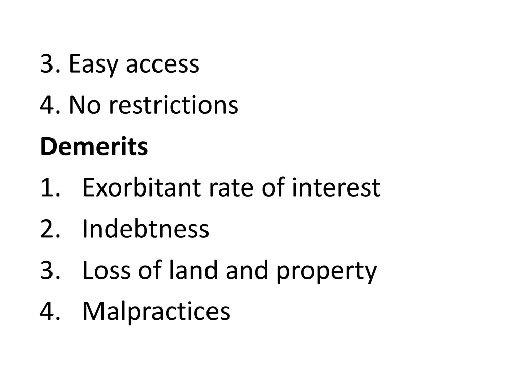 3 easy access 4 no restrictions demerits