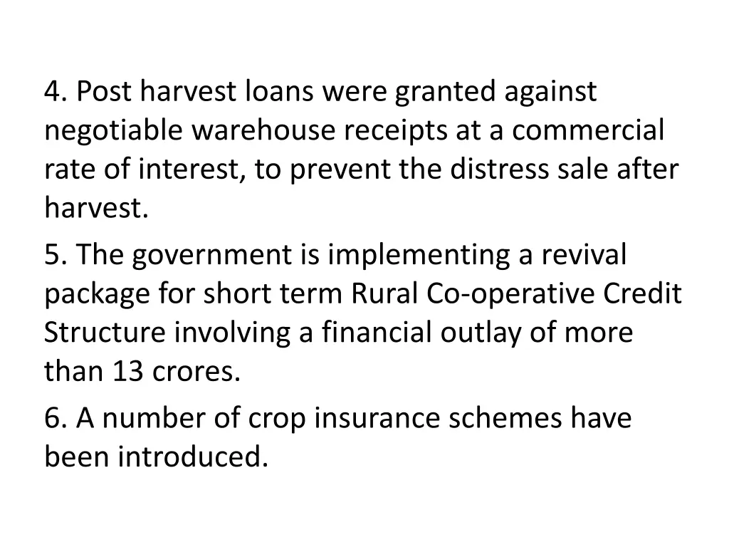 4 post harvest loans were granted against