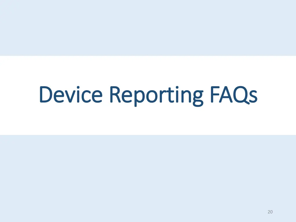 device reporting faqs device reporting faqs