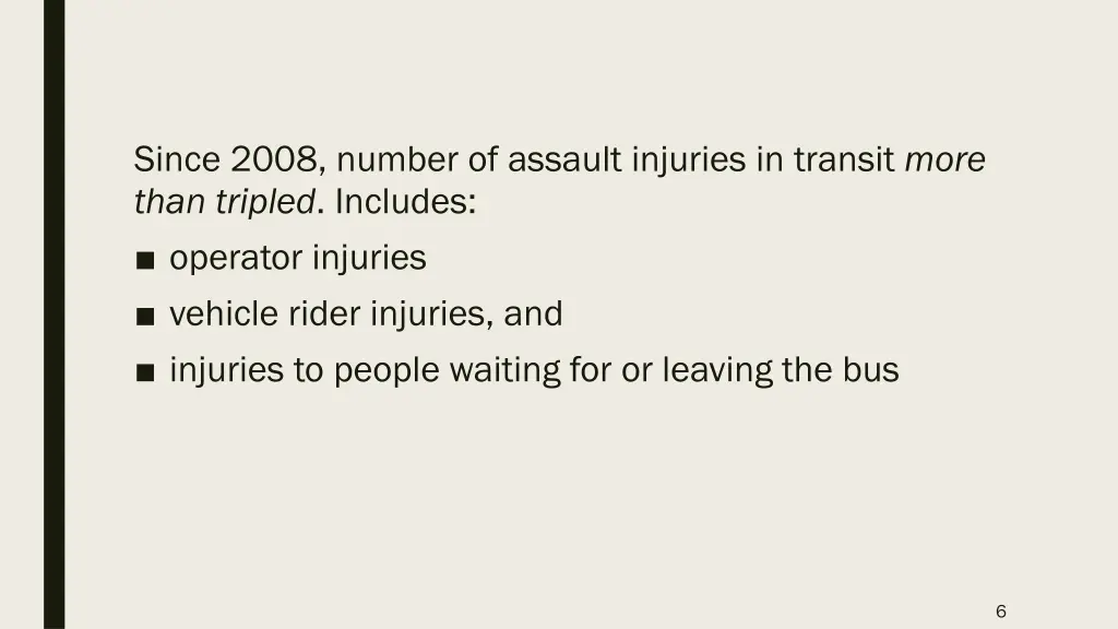 since 2008 number of assault injuries in transit