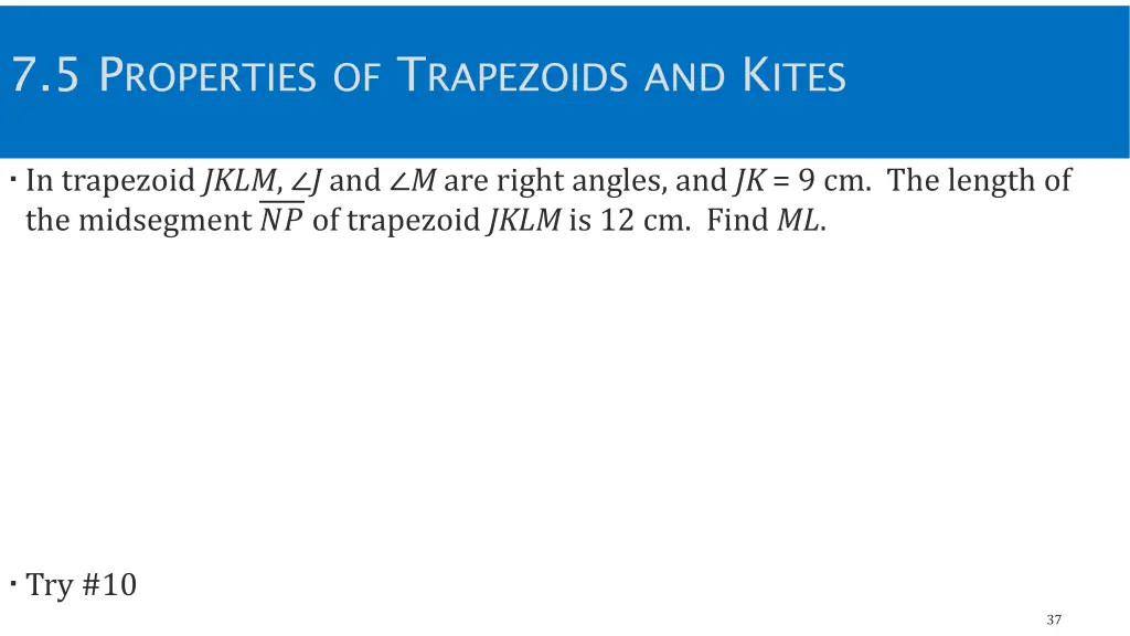 7 5 p roperties of t rapezoids and k ites 5