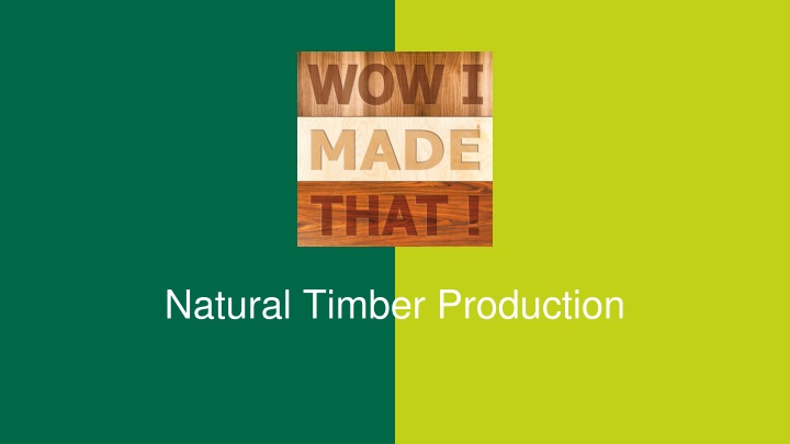 natural timber production