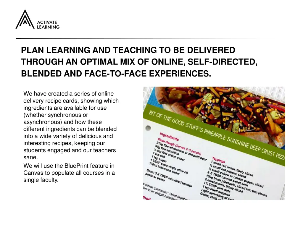 plan learning and teaching to be delivered