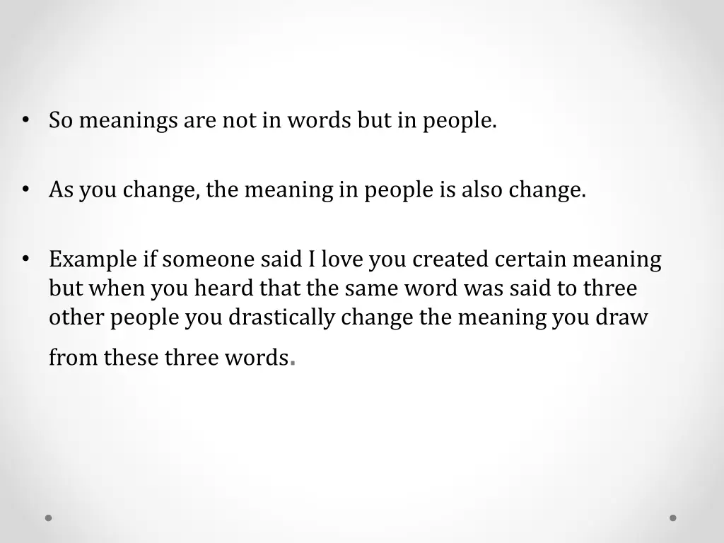 so meanings are not in words but in people