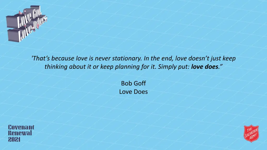 that s because love is never stationary