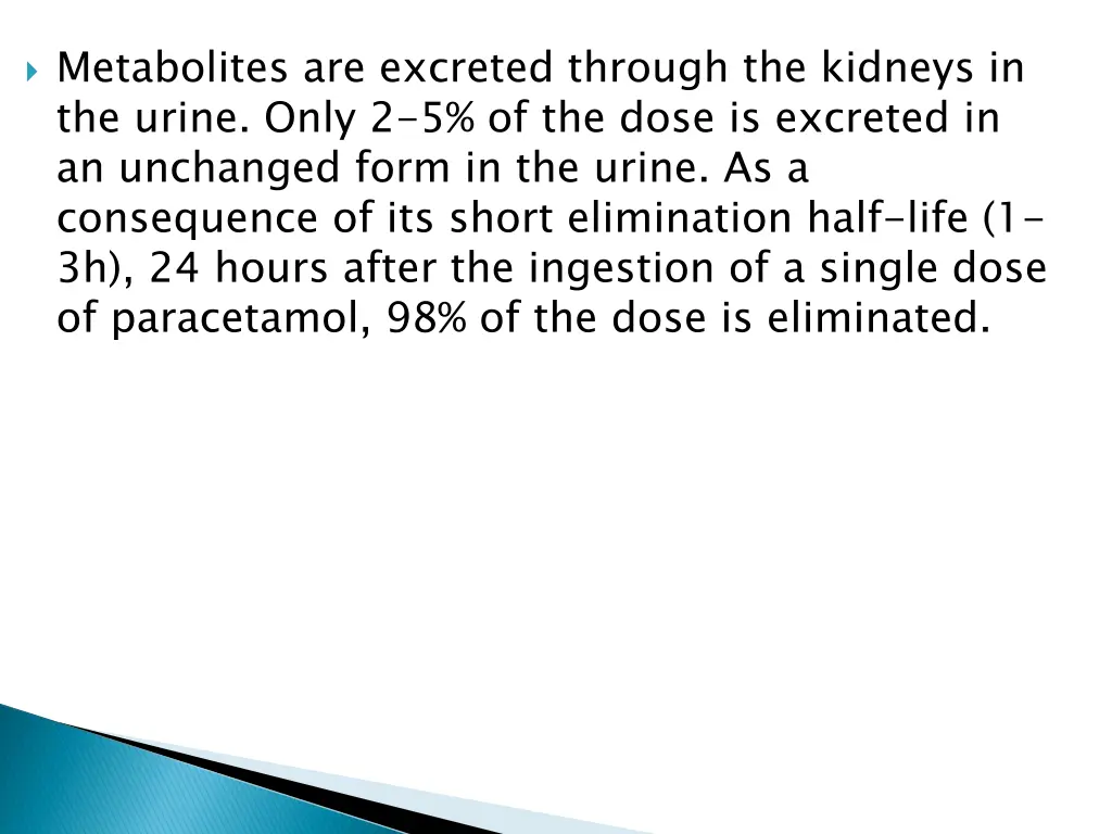 metabolites are excreted through the kidneys