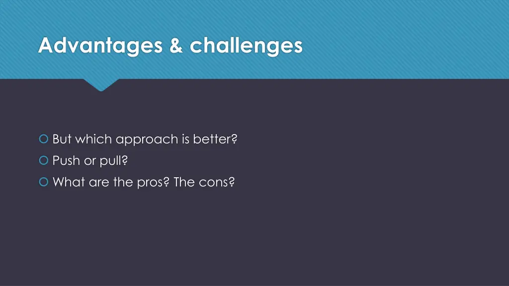 advantages challenges