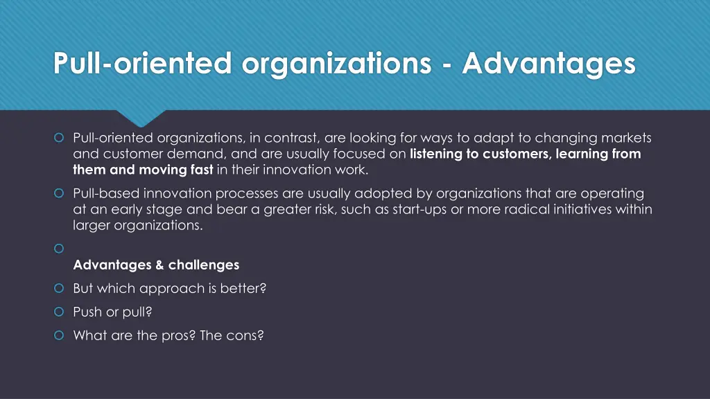 pull oriented organizations advantages