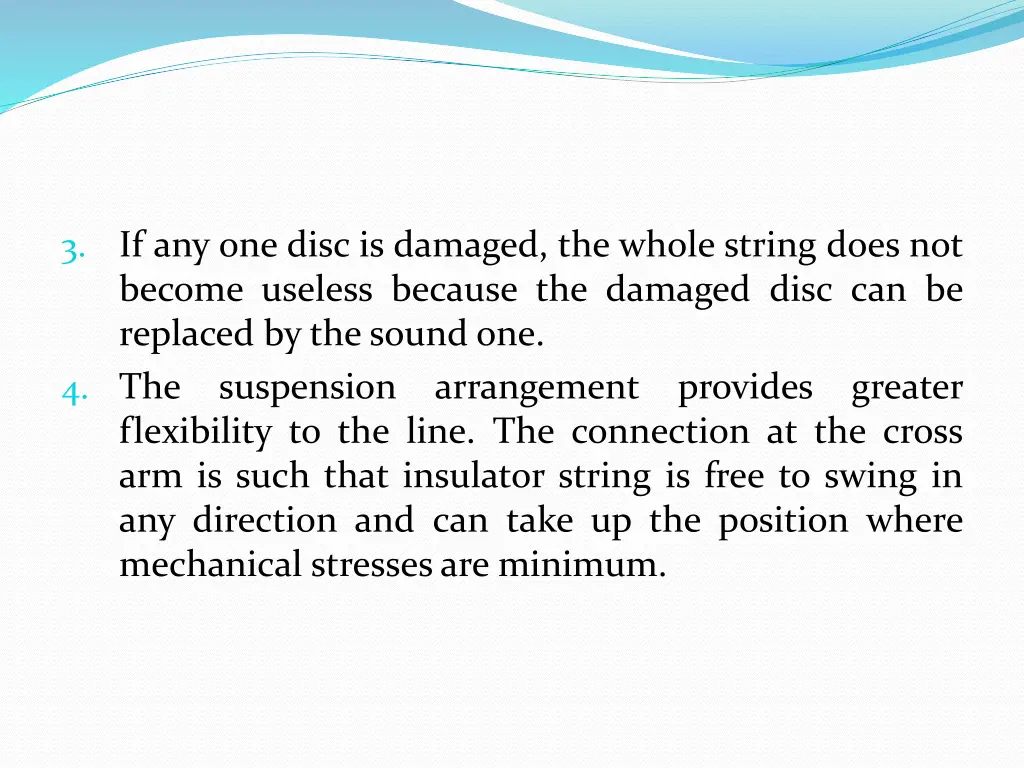 3 if any one disc is damaged the whole string