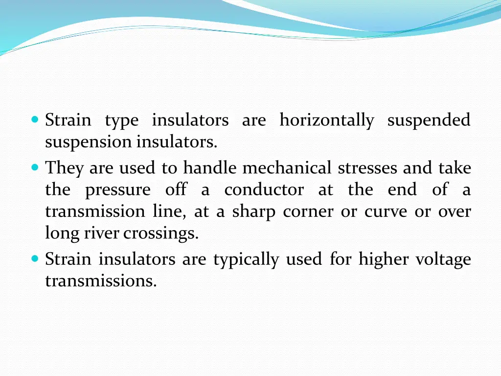 strain type insulators are horizontally suspended