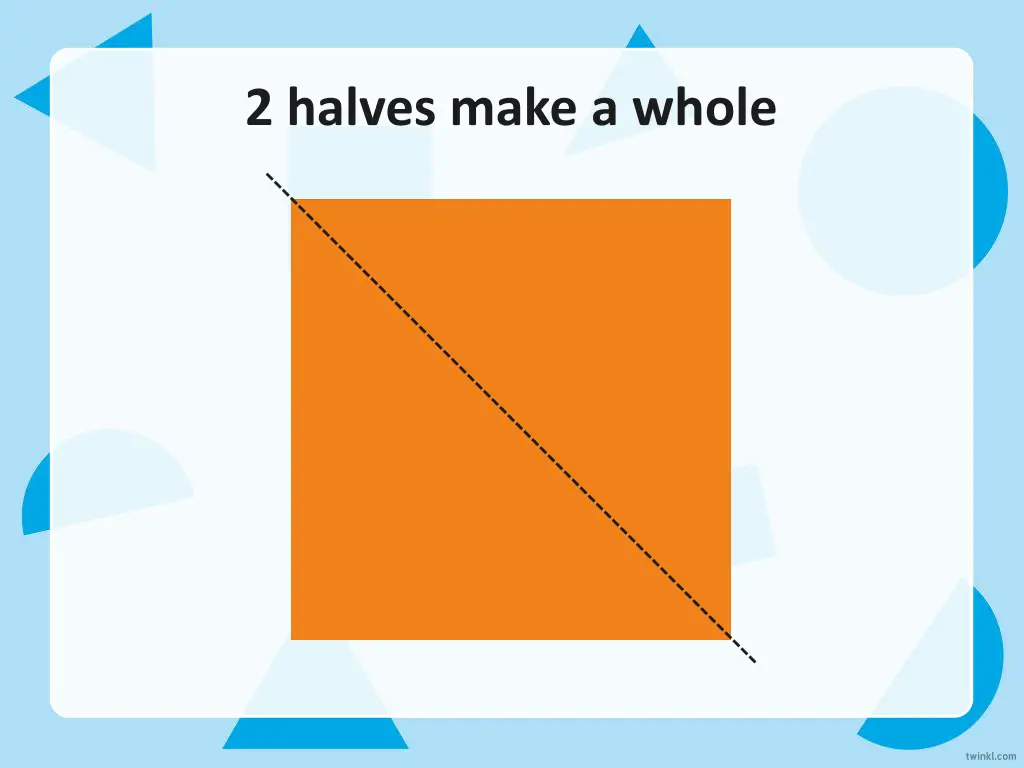 2 halves make a whole 3